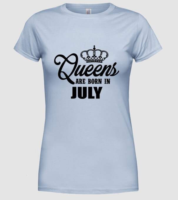 Queens are born in July model albastru deschis pe tricou