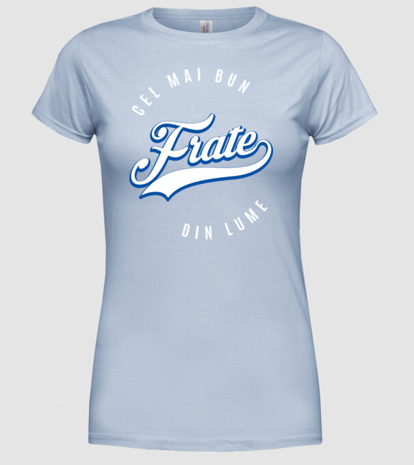 Cel mai bun FRATE din lume / Cea mai bună SORĂ din lume model albastru deschis pe tricou