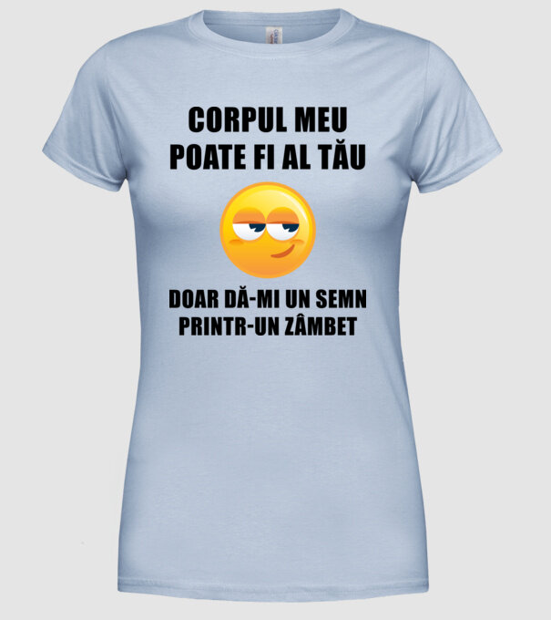 corpul meu poate fi al tău, doar dă-mi un semn printr-un zâmbet model albastru deschis pe tricou
