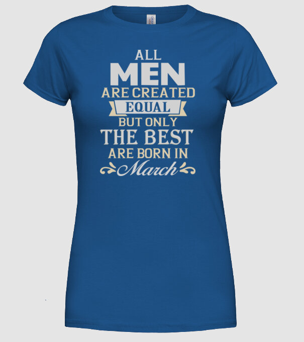 All men created equal but only the beat are born in march model albastru regal pe tricou
