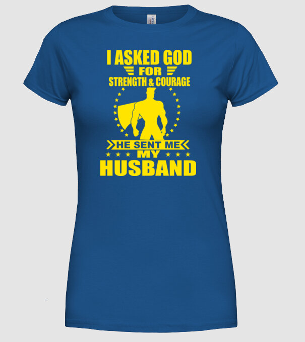 I-am cerut lui Dumnezeu putere și curaj soț eng model albastru regal pe tricou