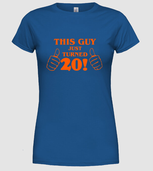 This guy just turned - 20 model albastru regal pe tricou