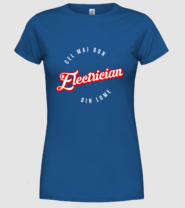 Cel mai bun ELECTRICIAN din lume model albastru regal pe tricou