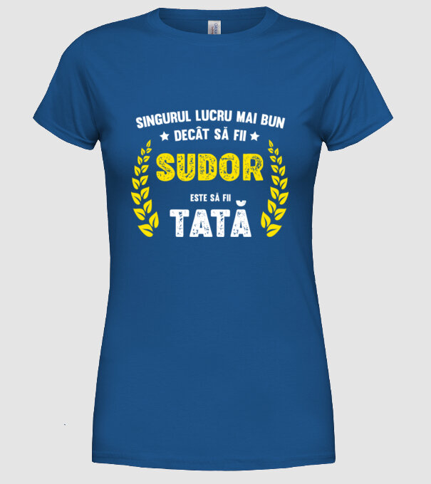 Singurul lucru mai bun decât să fii sudor este să fii tată model albastru regal pe tricou