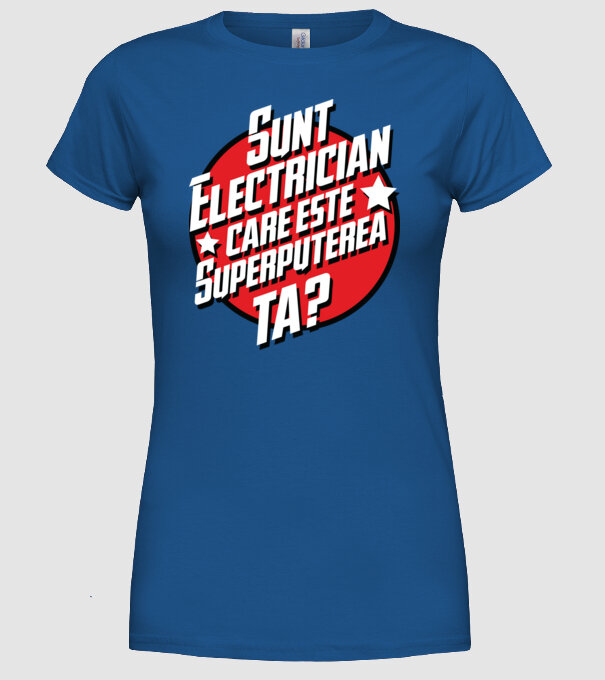 sunt electrician, care este superputerea ta? model albastru regal pe tricou