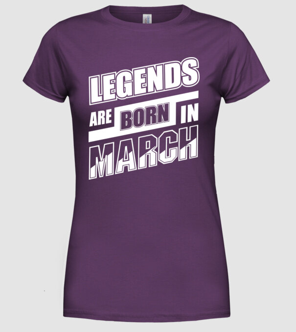 Legends are born in March model mov pe tricou