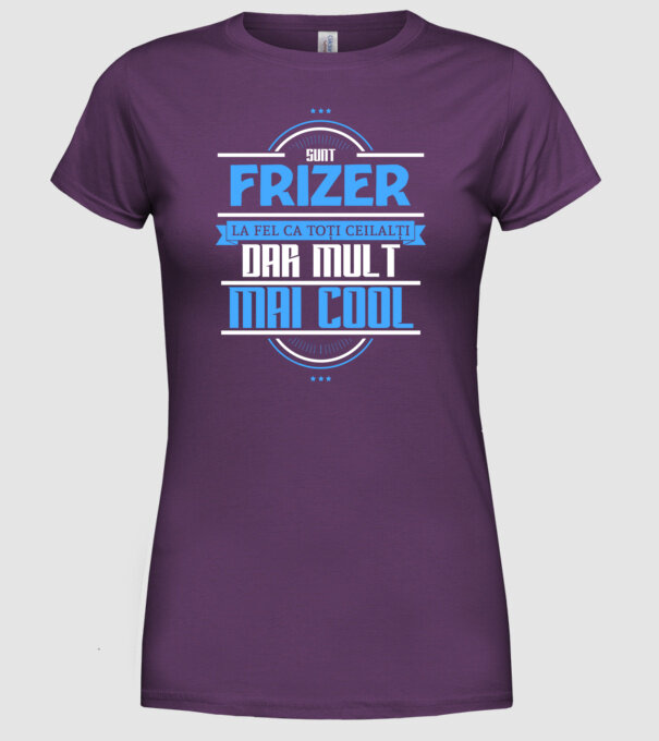 Sunt frizer, la fel ca toți ceilalți, dar mult mai cool model mov pe tricou