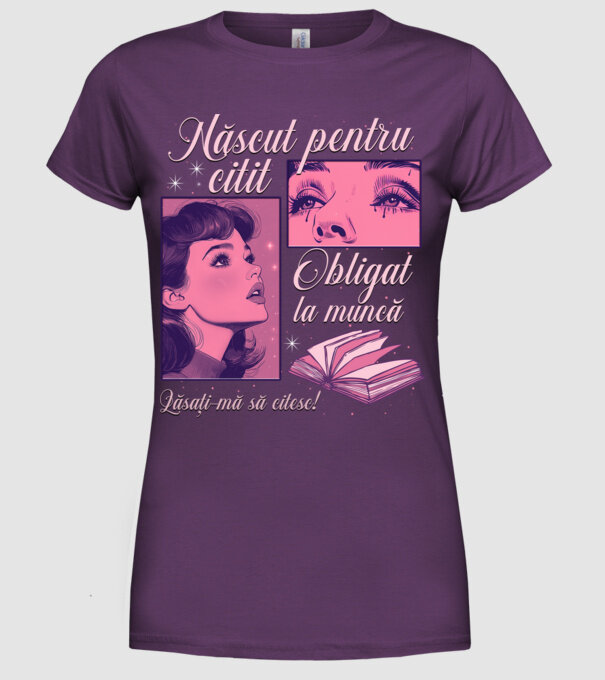 Născut pentru citit obligat la muncă lăsați-mă să citesc model mov pe tricou