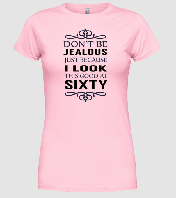 'Don''t be jealous - 60' model roz deschis pe tricou