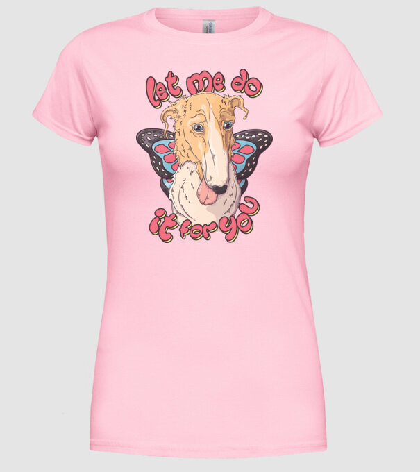BORZOI let me do it for you fairy model roz deschis pe tricou