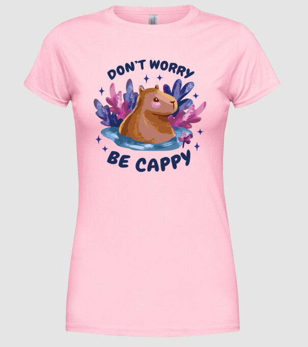 Don't worry be Cappy - capibară model roz deschis pe tricou