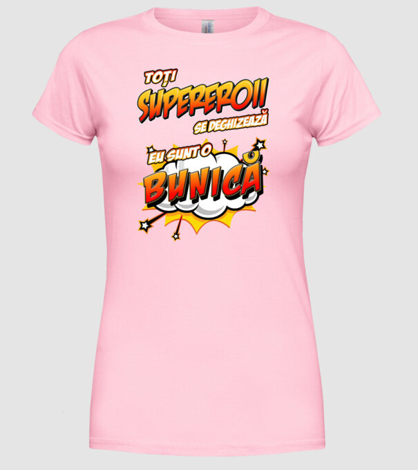 Toți supereroii se deghizează, eu sunt o bunică model roz deschis pe tricou