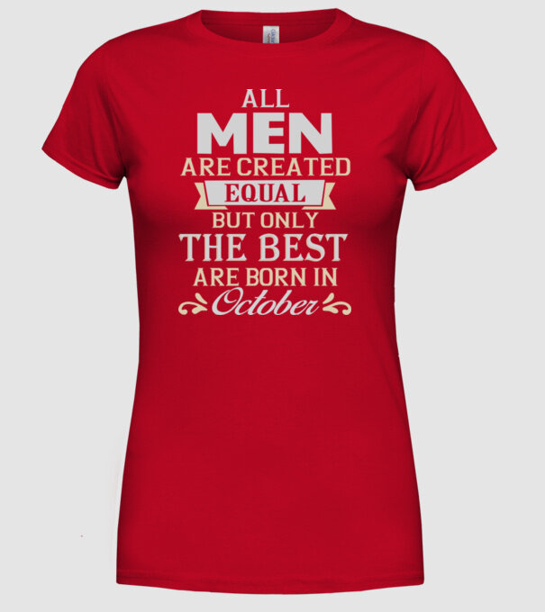All men created equal but only the beat are born in october model roșu pe tricou
