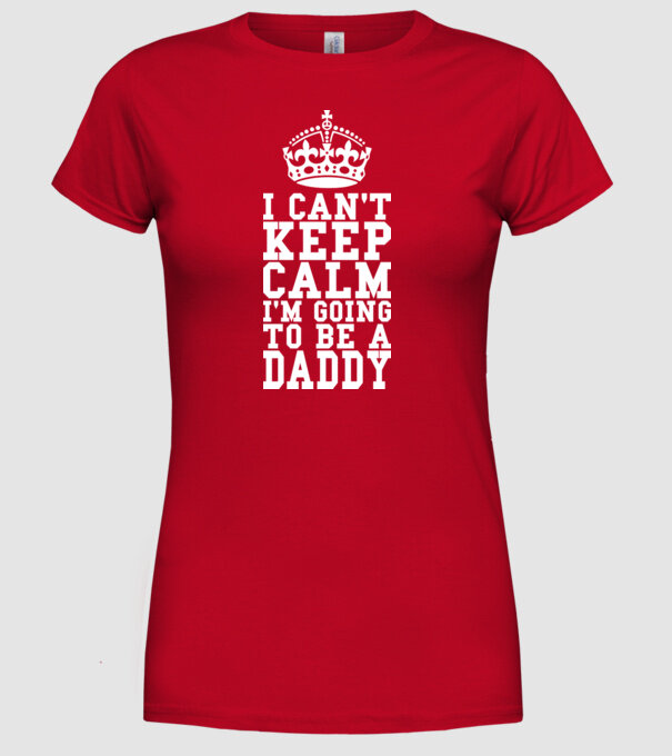 'I can''t keep calm, i''m going to be a daddy' model roșu pe tricou