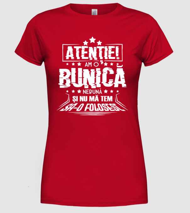 Atenție! Am o bunică nebună și nu mă tem să o folosesc. model roșu pe tricou