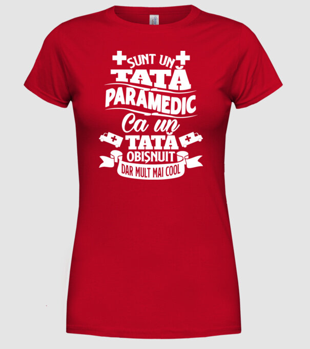 Sunt un tată paramedic model roșu pe tricou
