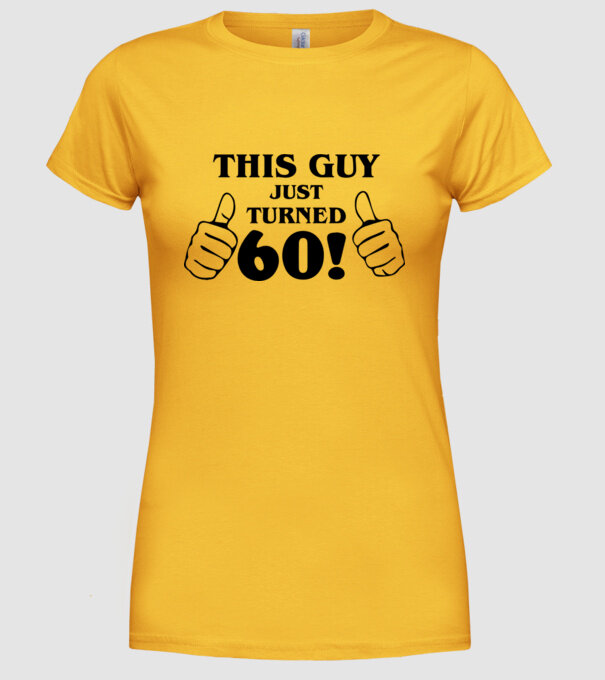 This guy just turned - 60 model galben pe tricou