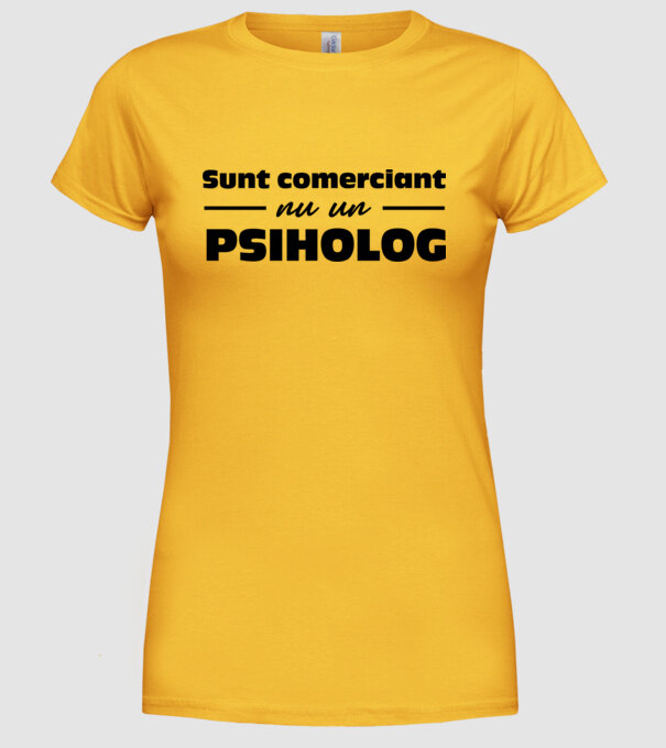 sunt comerciant, nu un psiholog model galben pe tricou