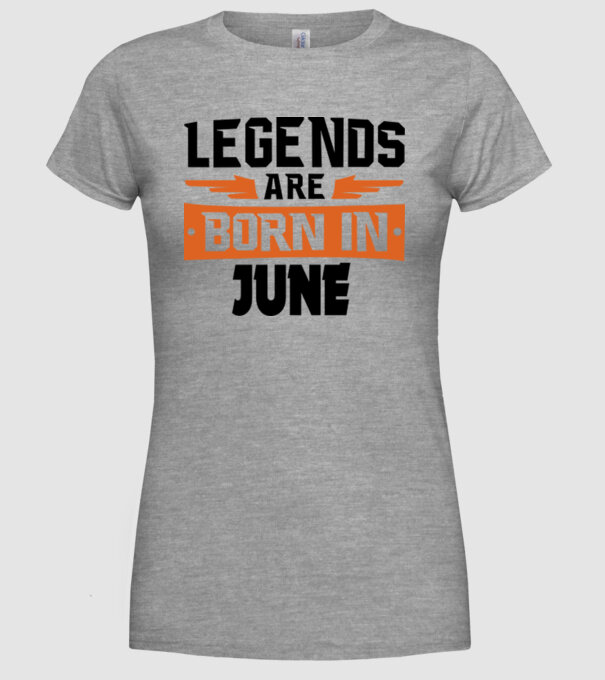 Legends are born in June model gri pe tricou