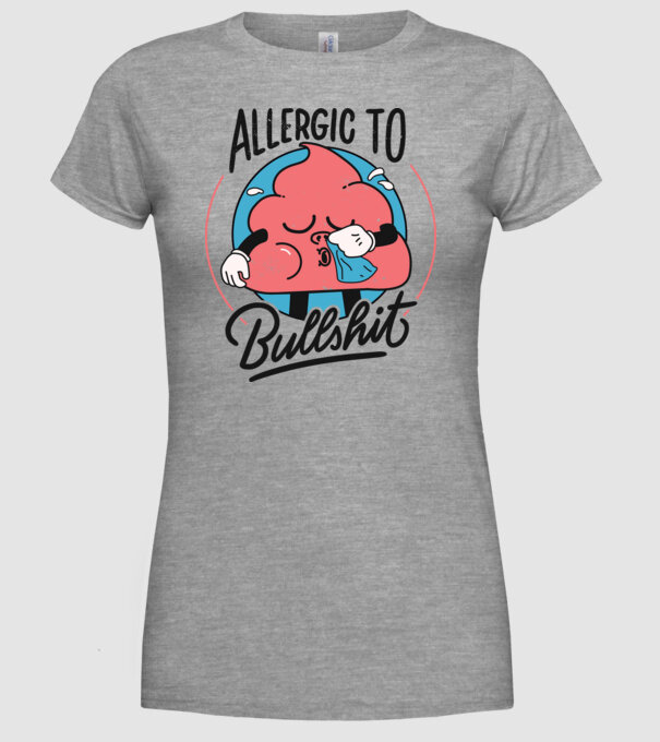 Allergic to bullshit antisocial model gri pe tricou