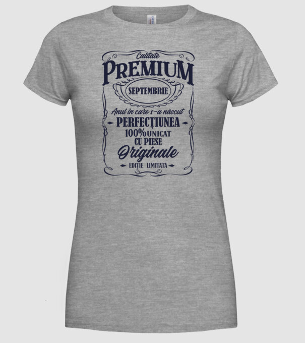 calitate premium -septembrie - anul în care s-a născut - perfecțiunea - 100% unicat, cu piese originale, ediție limitată model gri pe tricou
