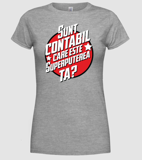 sunt contabil, care este superputerea ta? model gri pe tricou