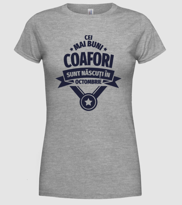 Cei mai buni coafori sunt născuți în Octombrie model gri pe tricou