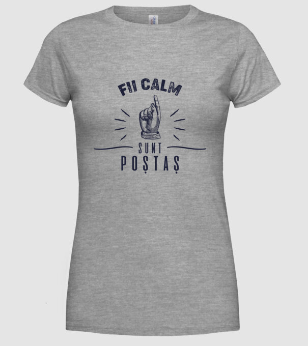 Fii calm, sunt poștaș model gri pe tricou