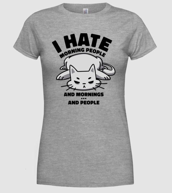 I hate morning people antisocial cat model gri pe tricou