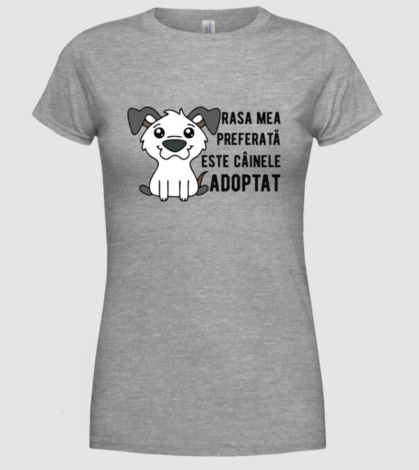 Rasa mea preferată este câinele adoptat model gri pe tricou