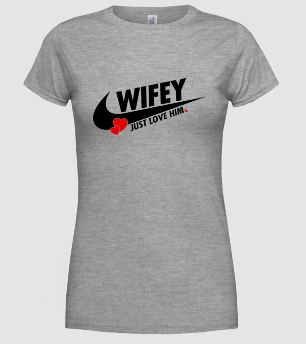 Wifey Just love him model gri pe tricou