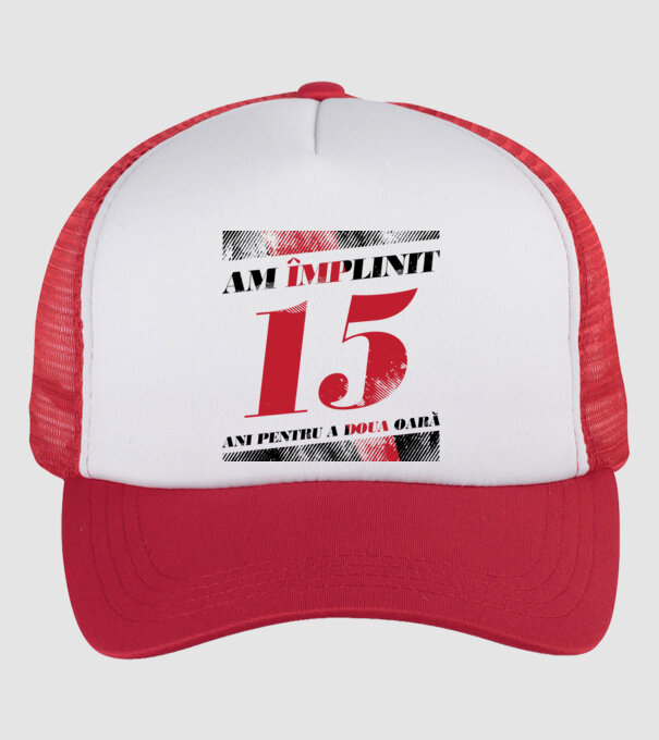 Am împlinit 15 ani pentru a doua oară model alb/roșu pe tricou