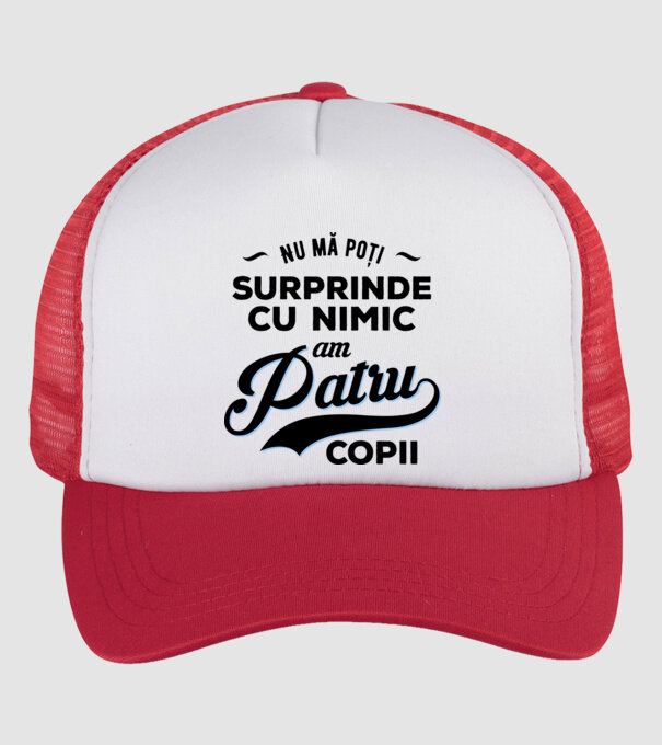 Nu mă poți surprinde cu nimic, am patru copii model alb/roșu pe tricou