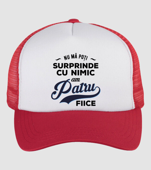 Nu mă poți surprinde cu nimic, am patru fiice model alb/roșu pe tricou