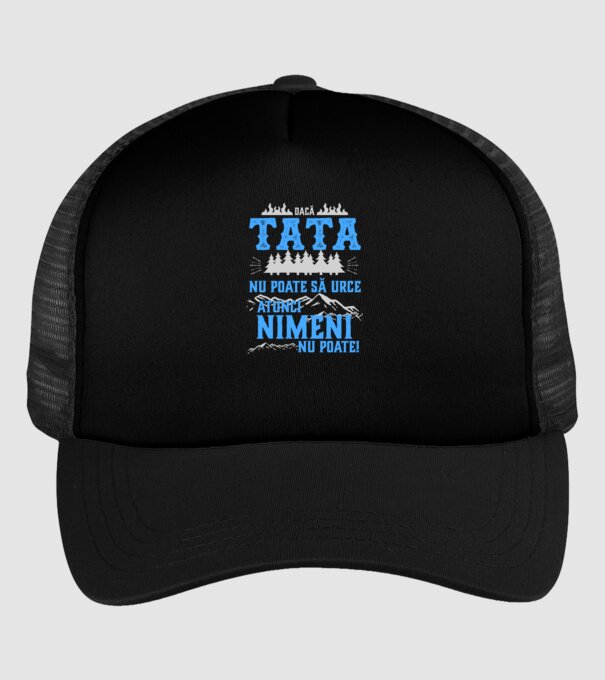 dacă tata nu poate să urce, atunci nimeni nu poate! model negru pe tricou