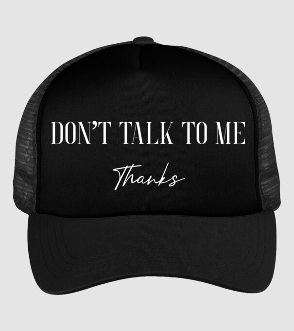Dont talk to me - thanks model negru pe tricou