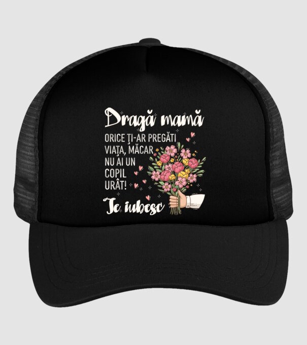 Dragă mamă, orice ți-ar pregăti viața, măcar nu ai un copil urât! te iubesc model negru pe tricou