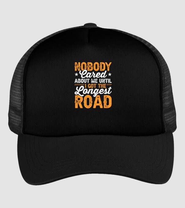 Nobody cared unti I got the longest road model negru pe tricou