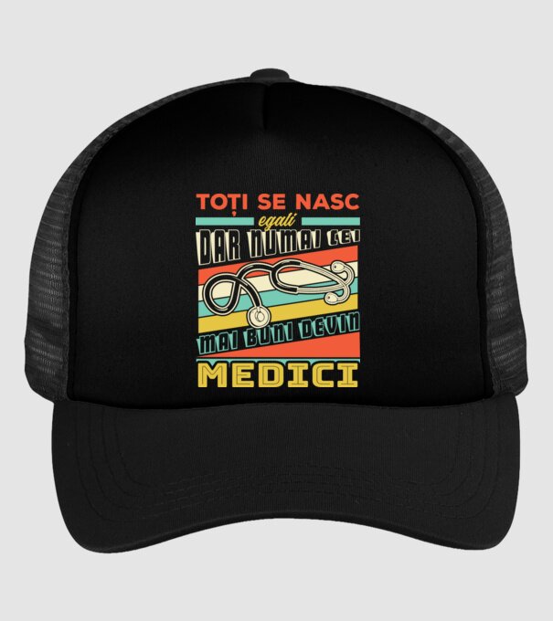 Toți se nasc egali, dar numai cei mai buni devin medici model negru pe tricou