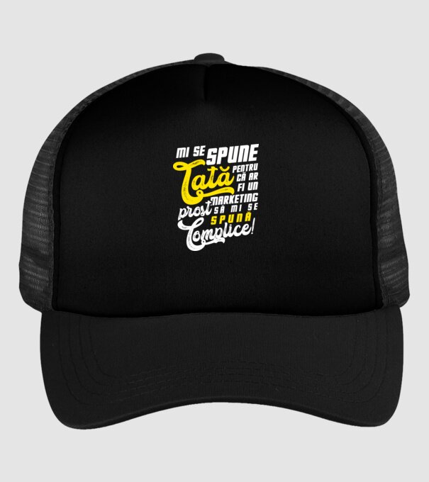 Mi se spune: tată pentru că ar fi un marketing prost să mi se spună complice! model negru pe tricou