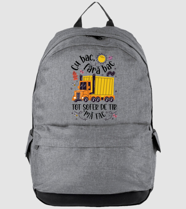 Cu bac, fără bac, tot șofer de tir mă fac model gri pe tricou