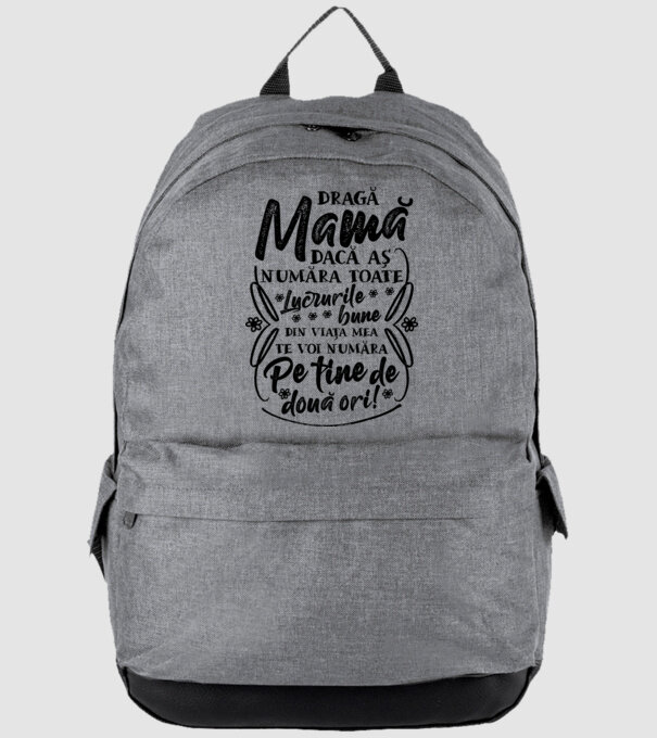 Dragă Mamă, dacă aș număra toate lucrurile bune din viața mea, te voi număra pe tine de două ori! model gri pe tricou