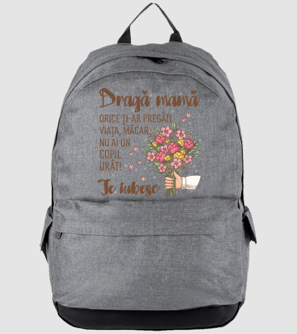 Dragă mamă, orice ți-ar pregăti viața, măcar nu ai un copil urât! te iubesc model gri pe tricou