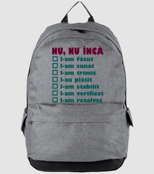nu, nu încă : l-am făcut - l-am sunat- l-am trimis - l-au plătit - l-am stabilit - l-am verificat - l-am rezolvat model gri pe tricou