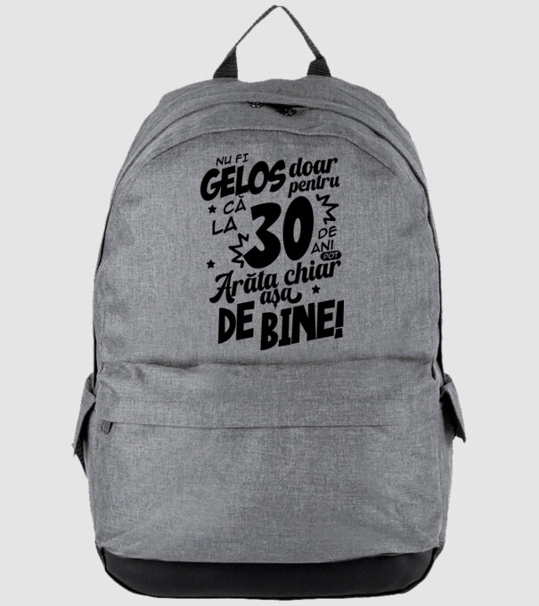 NU FI GELOS DOAR PENTRU CĂ LA  30 DE ANI model gri pe tricou