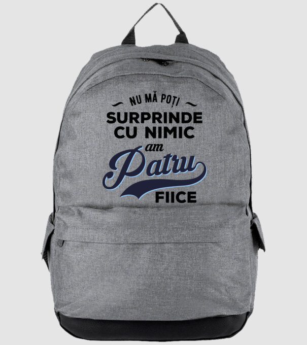 Nu mă poți surprinde cu nimic, am patru fiice model gri pe tricou