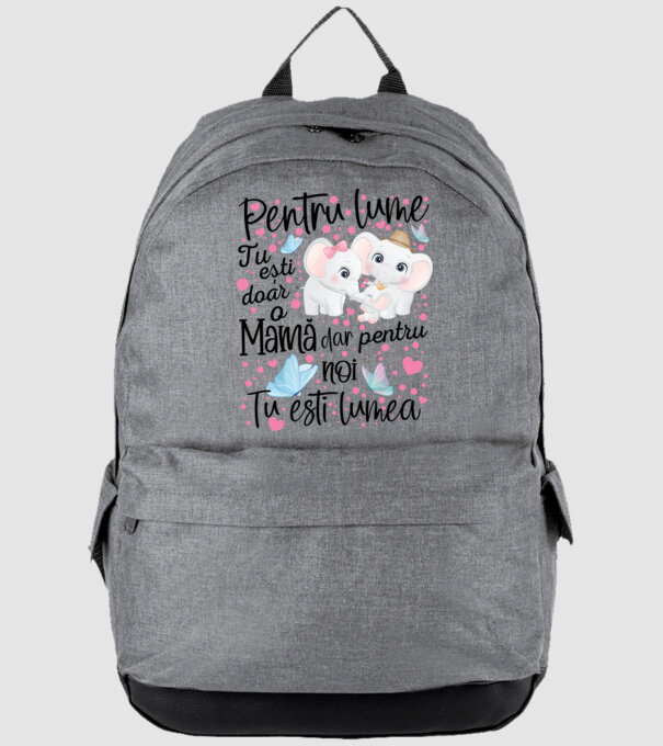 Pentru lume ești doar o Mamă dar pentru NOI TU ești lumea model gri pe tricou