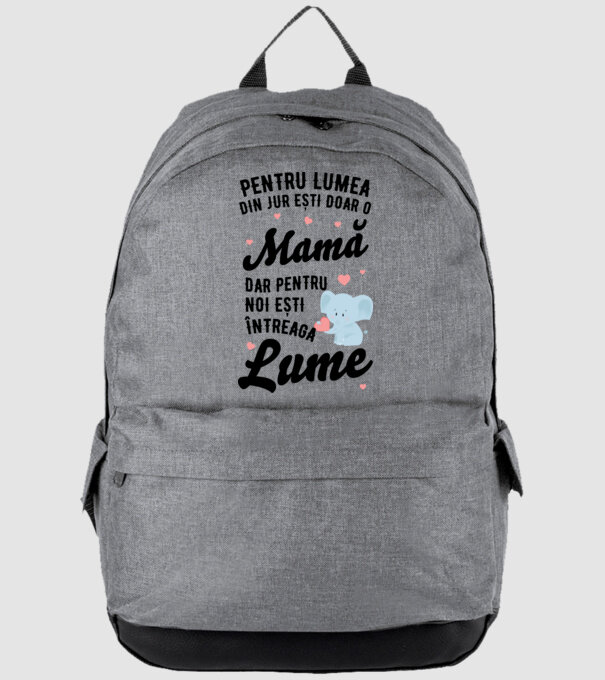 Pentru lumea din jur ești doar o mamă, dar pentru noi ești întreaga lumea model gri pe tricou
