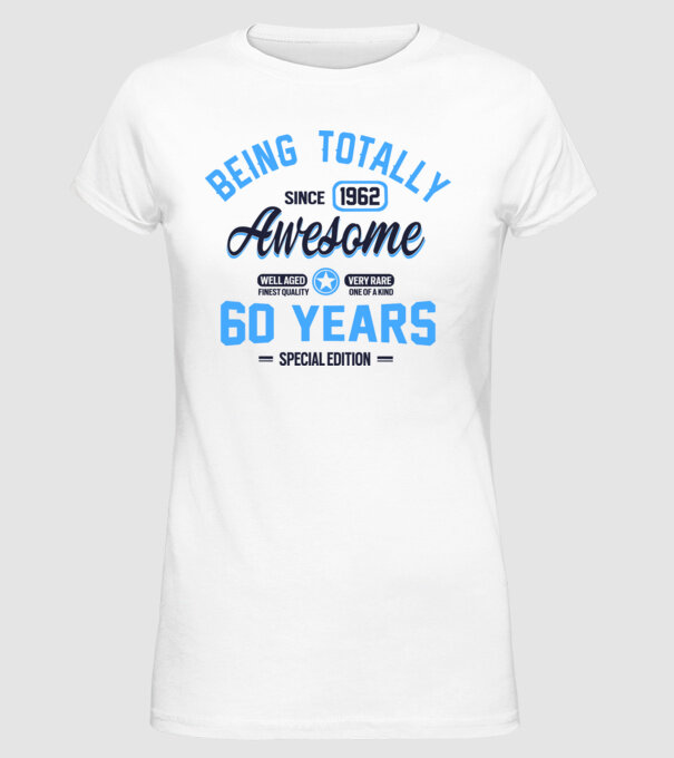 60 years of being totally awesome model alb pe tricou