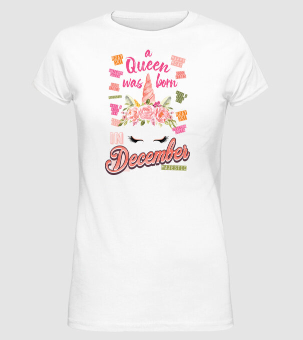 A queen was born in DECEMBER model alb pe tricou